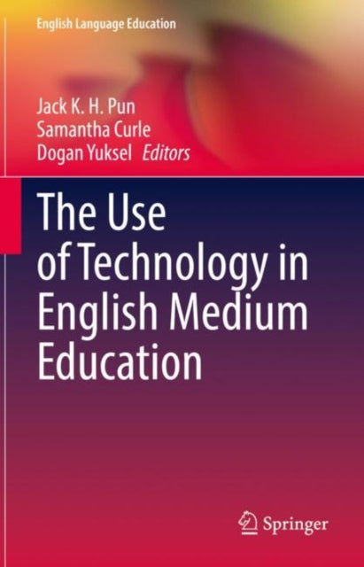 Book cover of: Use of Technology in English Medium Education. By: Jack K. H. Pun