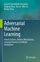 Book cover of: Adversarial Machine Learning. By: Aneesh Sreevallabh Chivukula