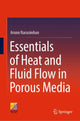 Book cover of: Essentials of Heat and Fluid Flow in Porous Media. By: Arunn Narasimhan