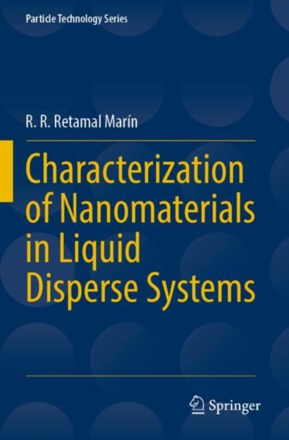 Book cover of: Characterization of Nanomaterials in Liquid Disperse Systems. By: R. R. Retamal Marín