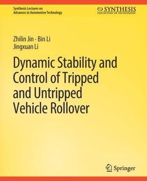 Dynamic Stability and Control of Tripped and Untripped Vehicle Rollover