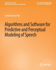 Book cover of: Algorithms and Software for Predictive and Perceptual Modeling of Speech. By: Venkatraman Atti