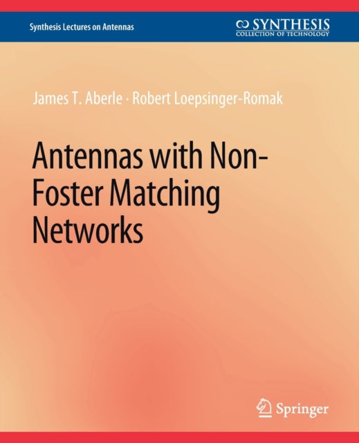 Book cover of: Antennas with Non-Foster Matching Networks. By: James T. Aberle