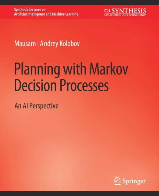 Book cover of: Planning with Markov Decision Processes. By: Mausam Natarajan