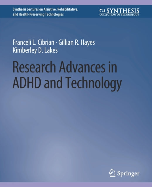 Book cover of: Research Advances in ADHD and Technology. By: Franceli L. Cibrian