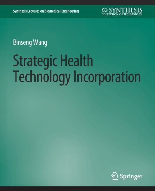 Book cover of: Strategic Health Technology Incorporation. By: Binseng Wang