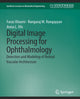 Book cover of: Digital Image Processing for Ophthalmology. By: Faraz Oloumi