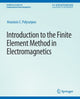 Book cover of: Introduction to the Finite Element Method in Electromagnetics. By: Anastasis Polycarpou