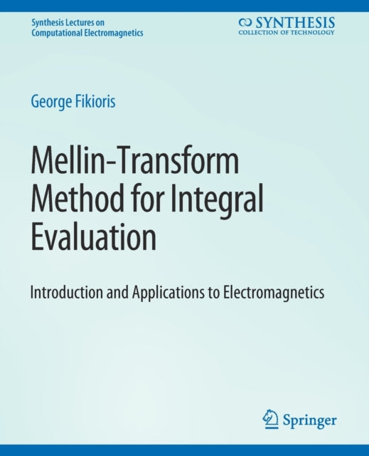 Book cover of: Mellin-Transform Method for Integral Evaluation. By: George Fikioris