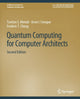 Book cover of: Quantum Computing for Computer Architects, Second Edition. By: Tzvetan Metodi
