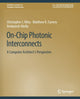 Book cover of: On-Chip Photonic Interconnects. By: Christopher J. Nitta
