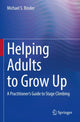 Book cover of: Helping Adults to Grow Up. By: Michael S. Broder