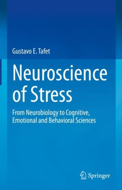 Book cover of: Neuroscience of Stress. By: Gustavo E. Tafet