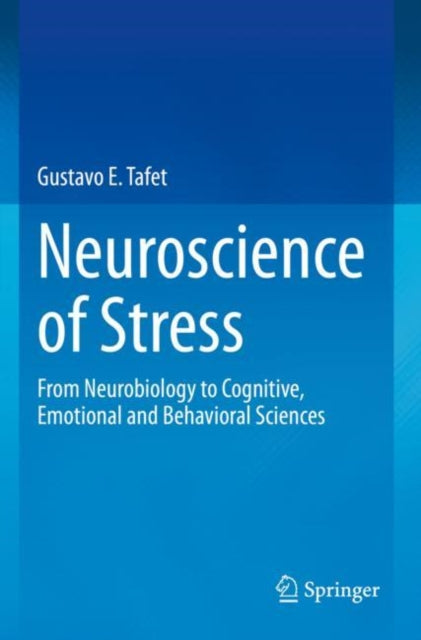 Book cover of: Neuroscience of Stress. By: Gustavo E. Tafet