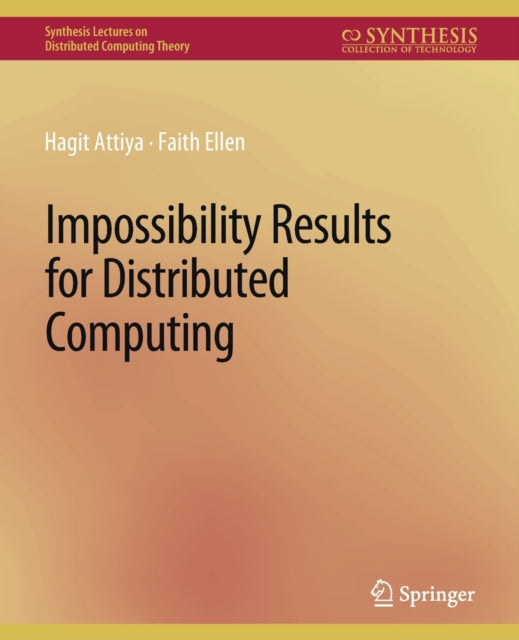 Book cover of: Impossibility Results for Distributed Computing. By: Hagit Attiya