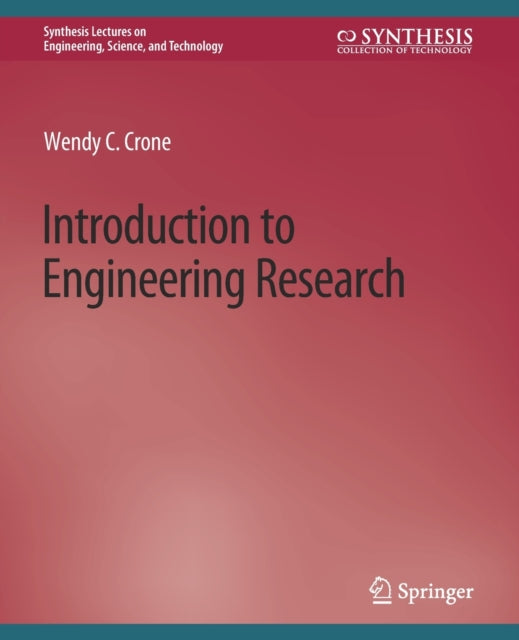 Book cover of: Introduction to Engineering Research. By: Wendy C. Crone
