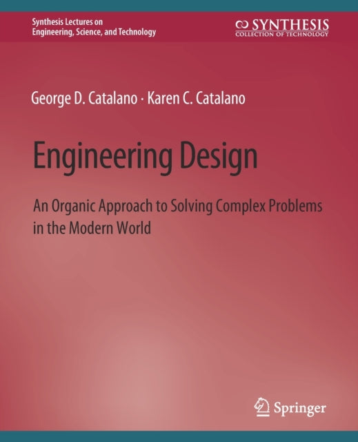 Book cover of: Engineering Design. By: George D. Catalano