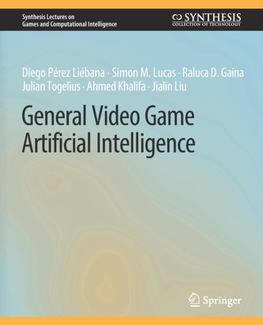Book cover of: General Video Game Artificial Intelligence. By: Diego Pérez Liébana