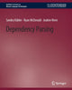 Book cover of: Dependency Parsing. By: Sandra Kubler