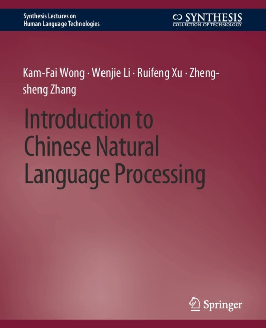 Book cover of: Introduction to Chinese Natural Language Processing. By: Kam-Fai Wong