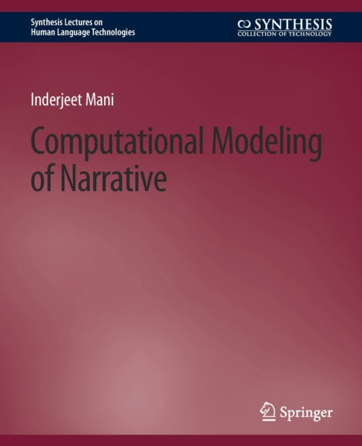 Book cover of: Computational Modeling of Narrative. By: Inderjeet Mani