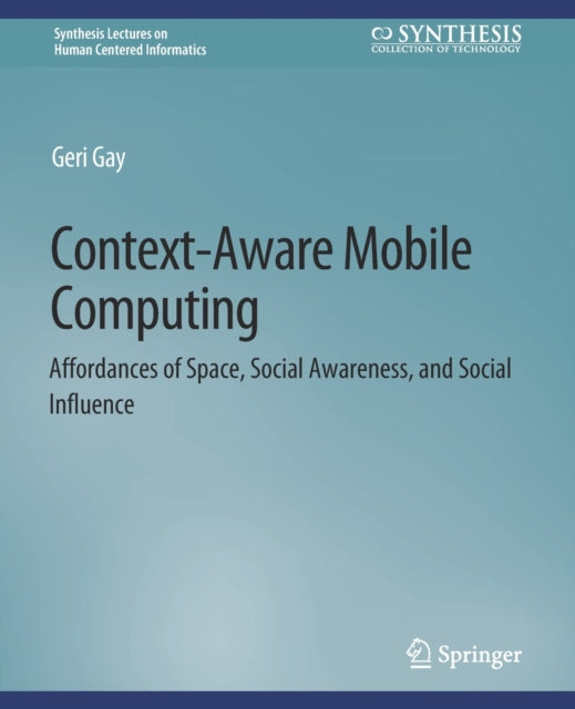 Book cover of: Context-Aware Mobile Computing. By: Gari Gay