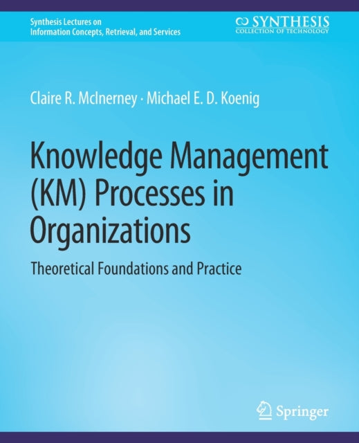 Book cover of: Knowledge Management (KM) Processes in Organizations. By: Claire McInerney