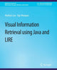 Book cover of: Visual Information Retrieval Using Java and LIRE. By: Lux Mathias