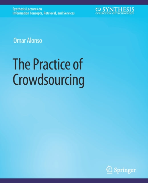 Book cover of: Practice of Crowdsourcing. By: Omar Alonso