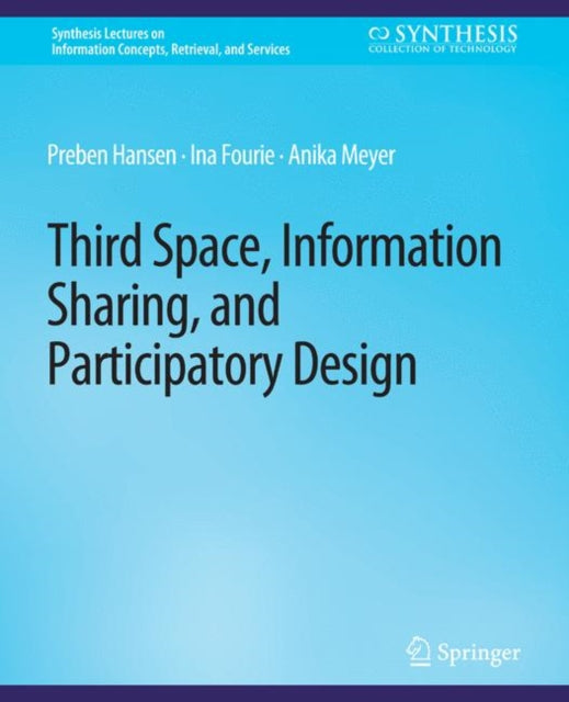 Book cover of: Third Space, Information Sharing, and Participatory Design. By: Preben Hansen