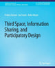Book cover of: Third Space, Information Sharing, and Participatory Design. By: Preben Hansen