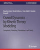 Book cover of: Crowd Dynamics by Kinetic Theory Modeling. By: Bouchra Aylaj