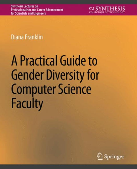 A Practical Guide to Gender Diversity for Computer Science Faculty