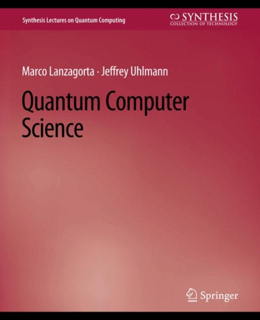 Book cover of: Quantum Computer Science. By: Marco Lanzagorta