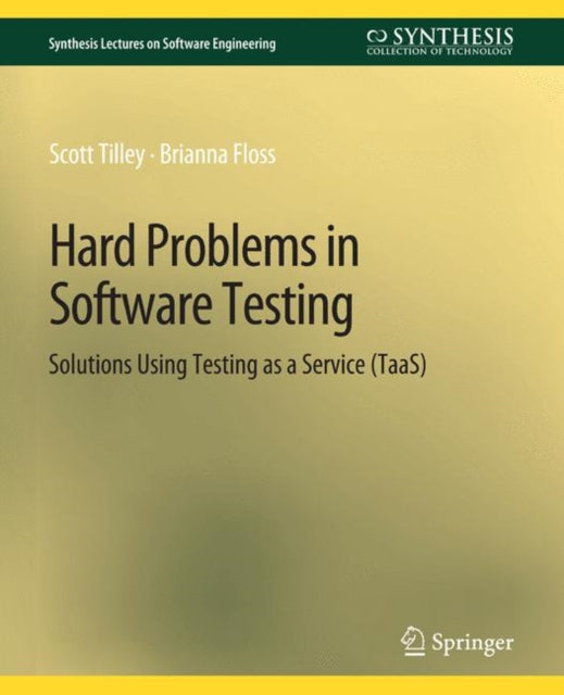 Book cover of: Hard Problems in Software Testing. By: Scott Tilley