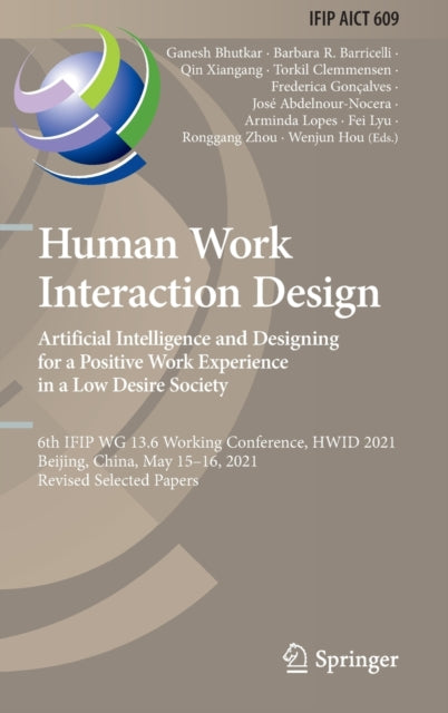 Book cover of: Human Work Interaction Design. Artificial Intelligence and Designing for a Positive Work Experience in a Low Desire Society. By: Ganesh Bhutkar