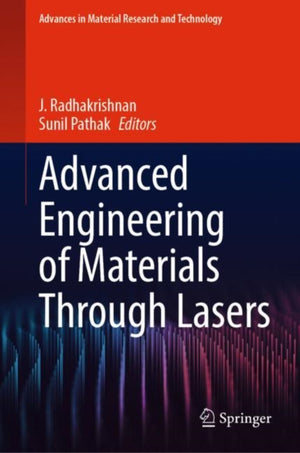 Advanced Engineering of Materials Through Lasers