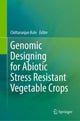Book cover of: Genomic Designing for Abiotic Stress Resistant Vegetable Crops. By: Chittaranjan Kole