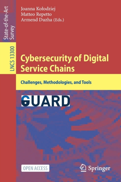 Book cover of: Cybersecurity of Digital Service Chains. By: Joanna Kolodziej