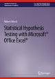 Book cover of: Statistical Hypothesis Testing with Microsoft ® Office Excel ®. By: Robert Hirsch