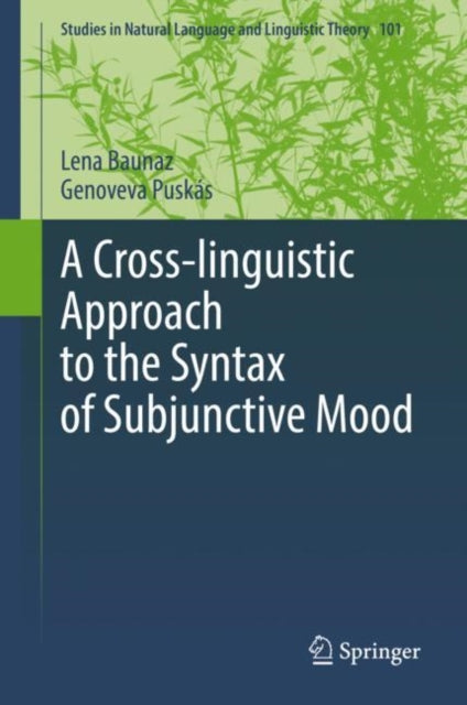 Book cover of: Cross-linguistic Approach to the Syntax of Subjunctive Mood. By: Lena Baunaz