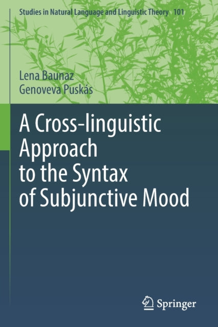 Book cover of: Cross-linguistic Approach to the Syntax of Subjunctive Mood. By: Lena Baunaz