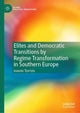 Book cover of: Elites and Democratic Transitions by Regime Transformation in Southern Europe. By: Ioannis Tzortzis
