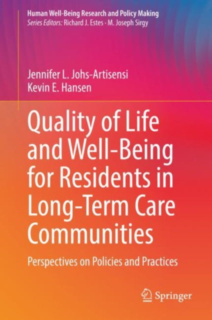 Book cover of: Quality of Life and Well-Being for Residents in Long-Term Care Communities. By: Jennifer L. Johs-Artisensi