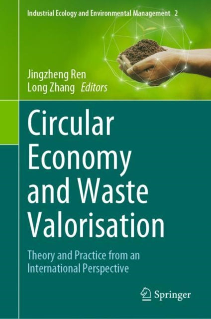 Book cover of: Circular Economy and Waste Valorisation. By: Jingzheng Ren