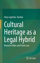 Book cover of: Cultural Heritage as a Legal Hybrid. By: Alicja Jagielska-Burduk