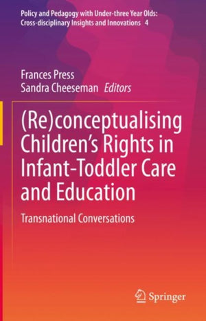 (Re)conceptualising Children’s Rights in Infant-Toddler Care and Education