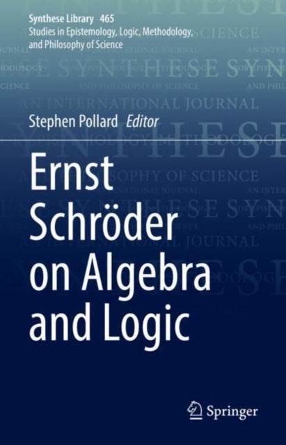 Book cover of: Ernst Schroder on Algebra and Logic. By: Pollard, Stephen