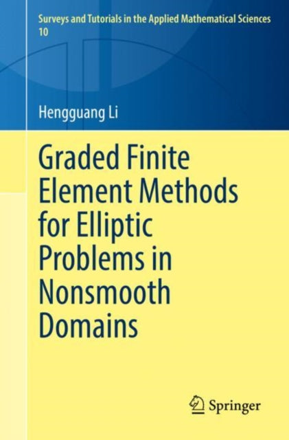 Book cover of: Graded Finite Element Methods for Elliptic Problems in Nonsmooth Domains. By: Hengguang Li