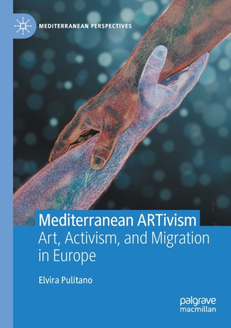 Book cover of: Mediterranean ARTivism. By: Elvira Pulitano
